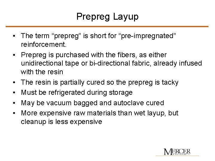 Prepreg Layup • The term “prepreg” is short for “pre-impregnated” reinforcement. • Prepreg is