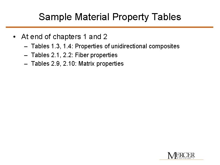 Sample Material Property Tables • At end of chapters 1 and 2 – Tables