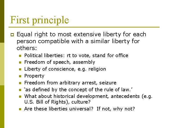 First principle p Equal right to most extensive liberty for each person compatible with