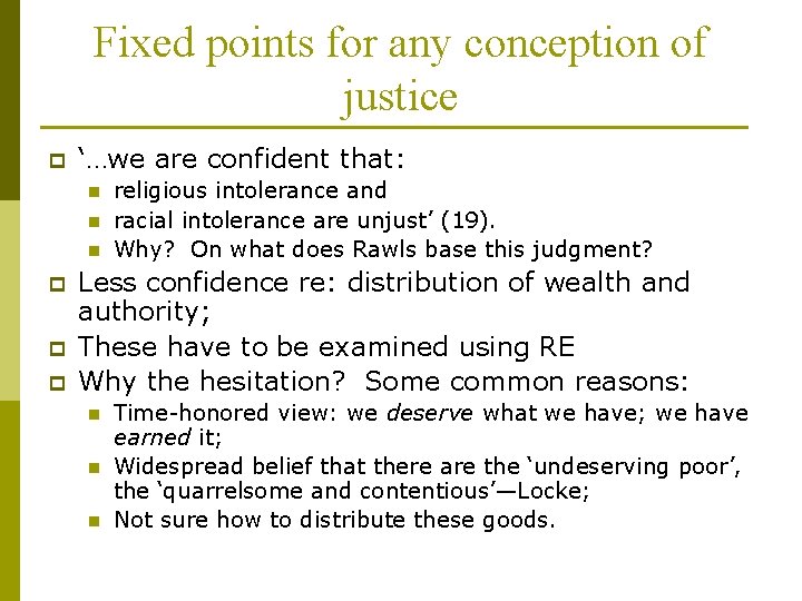 Fixed points for any conception of justice p ‘…we are confident that: n n