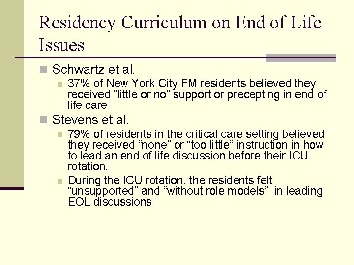 Residency Curriculum on End of Life Issues n Schwartz et al. n 37% of