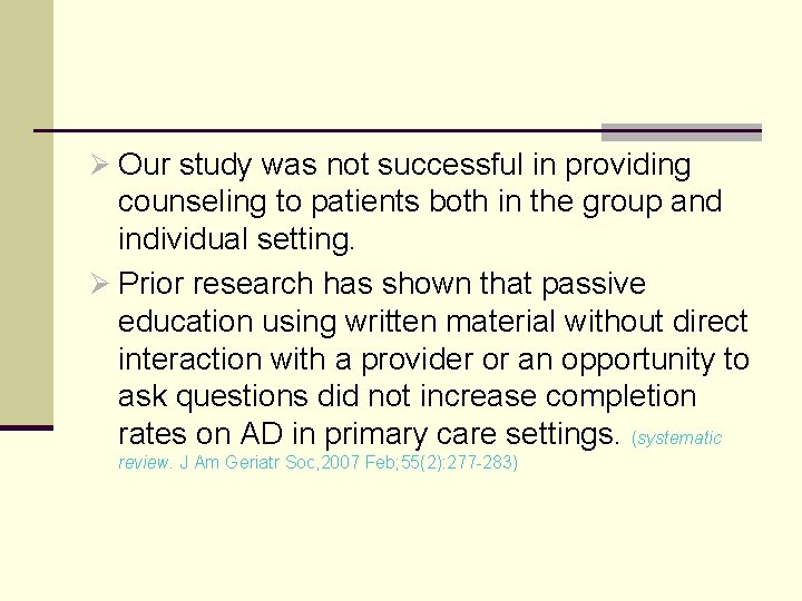 Ø Our study was not successful in providing counseling to patients both in the