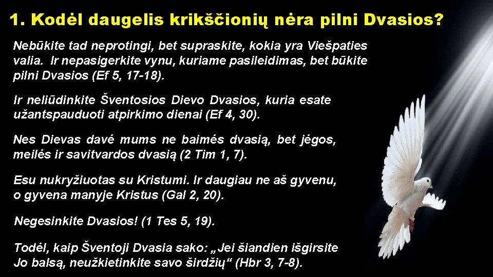 1. Kodėl daugelis krikščionių nėra pilni Dvasios? Nebūkite tad neprotingi, bet supraskite, kokia yra