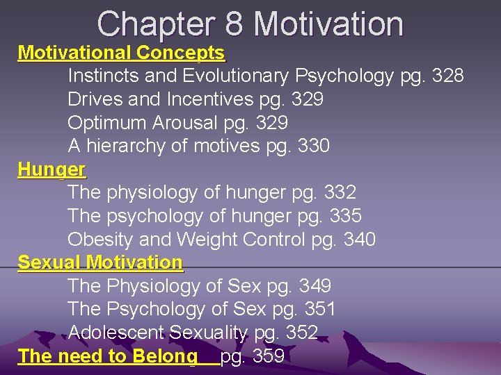 Chapter 8 Motivational Concepts Instincts and Evolutionary Psychology pg. 328 Drives and Incentives pg.