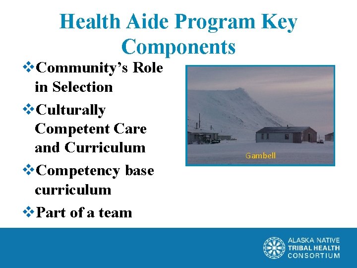 Health Aide Program Key Components v. Community’s Role in Selection v. Culturally Competent Care