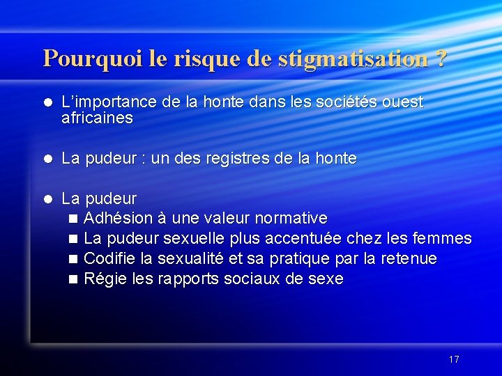 Pourquoi le risque de stigmatisation ? l L’importance de la honte dans les sociétés