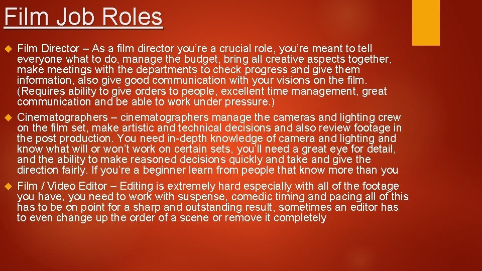 Film Job Roles Film Director – As a film director you’re a crucial role,