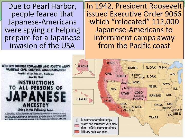 Due to Pearl Harbor, In 1942, President Roosevelt issued Executive Order 9066 people feared