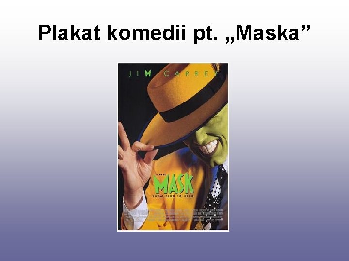 Plakat komedii pt. „Maska” 