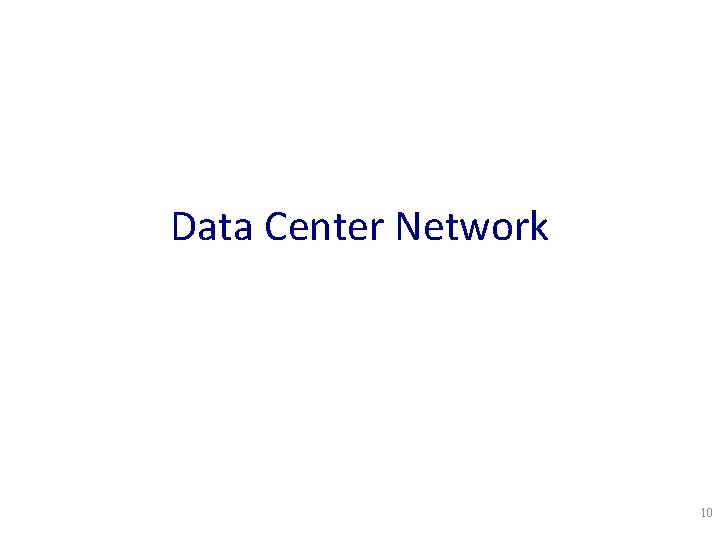 Data Center Network 10 
