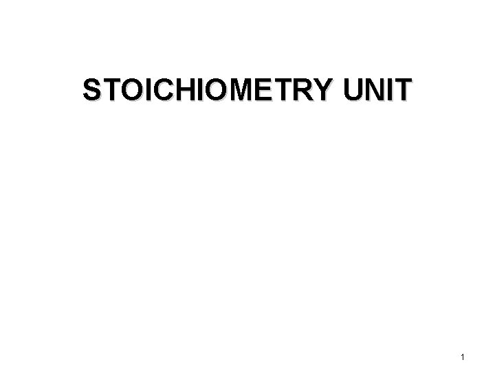 STOICHIOMETRY UNIT 1 