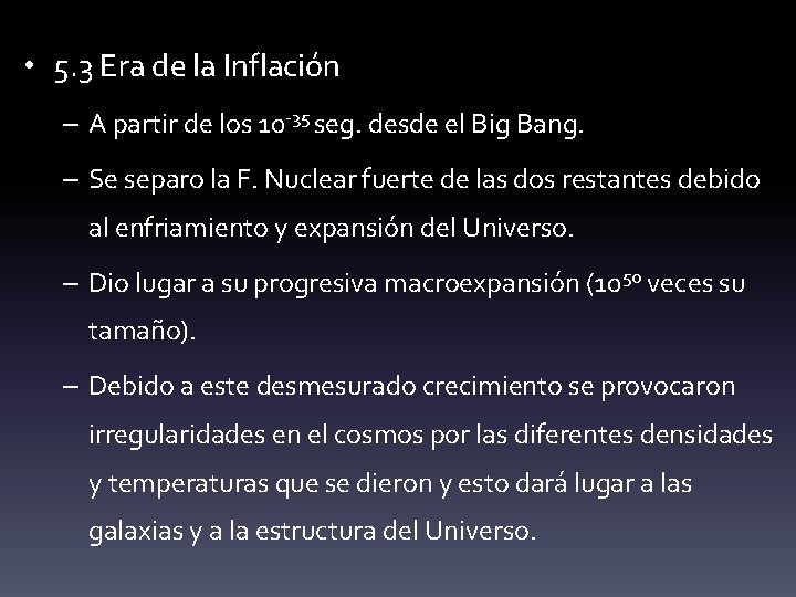  • 5. 3 Era de la Inflación – A partir de los 10