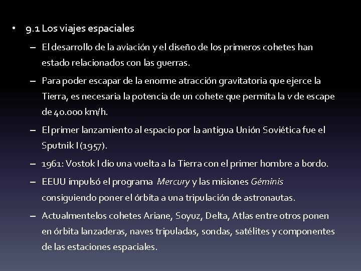  • 9. 1 Los viajes espaciales – El desarrollo de la aviación y