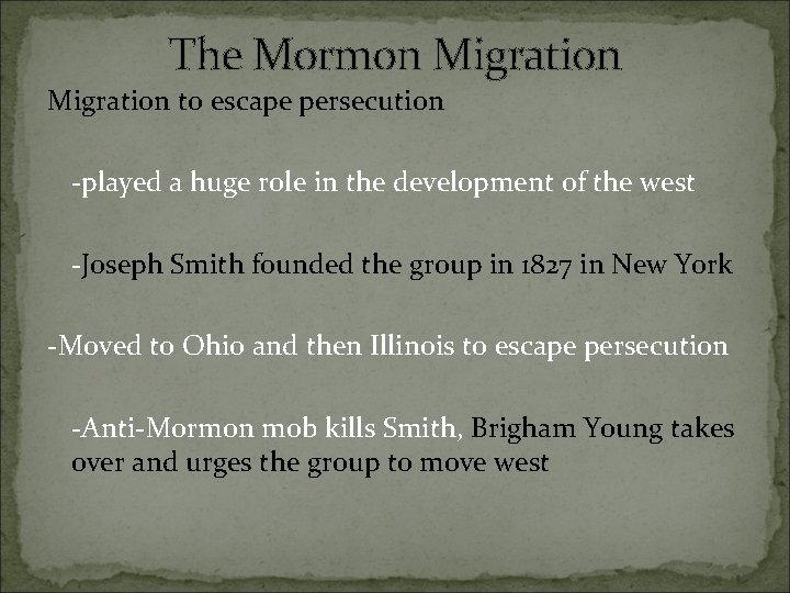 The Mormon Migration to escape persecution -played a huge role in the development of