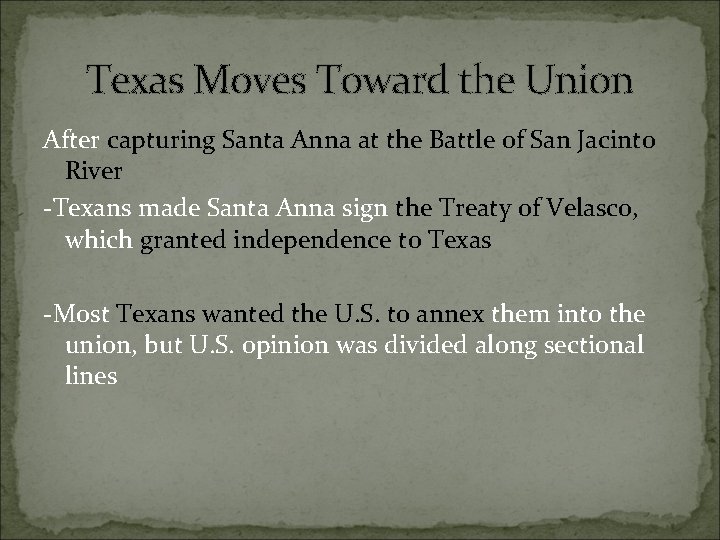 Texas Moves Toward the Union After capturing Santa Anna at the Battle of San