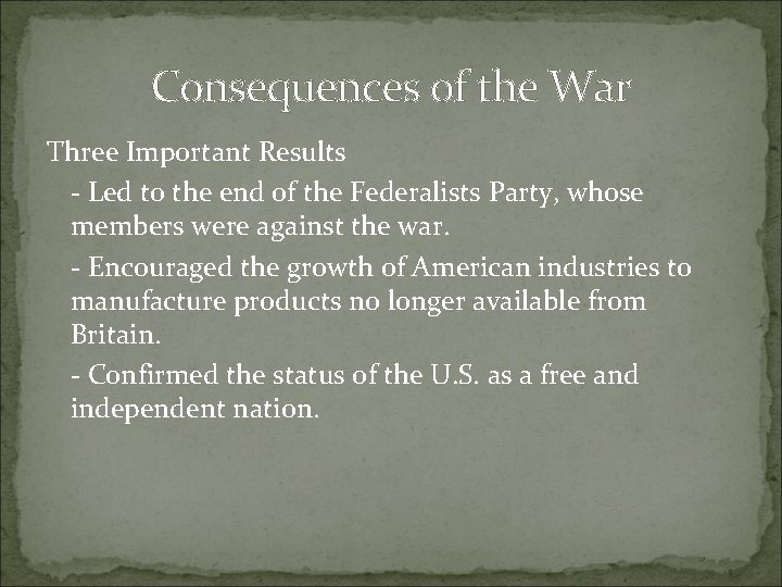 Consequences of the War Three Important Results - Led to the end of the