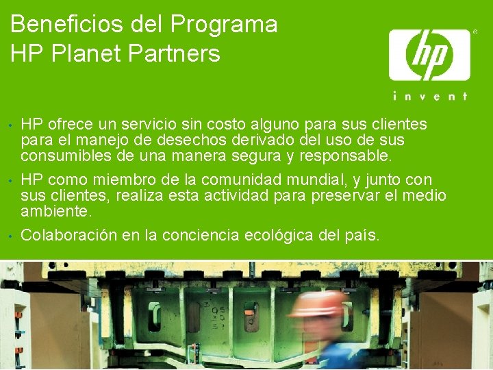 Beneficios del Programa HP Planet Partners • • • HP ofrece un servicio sin