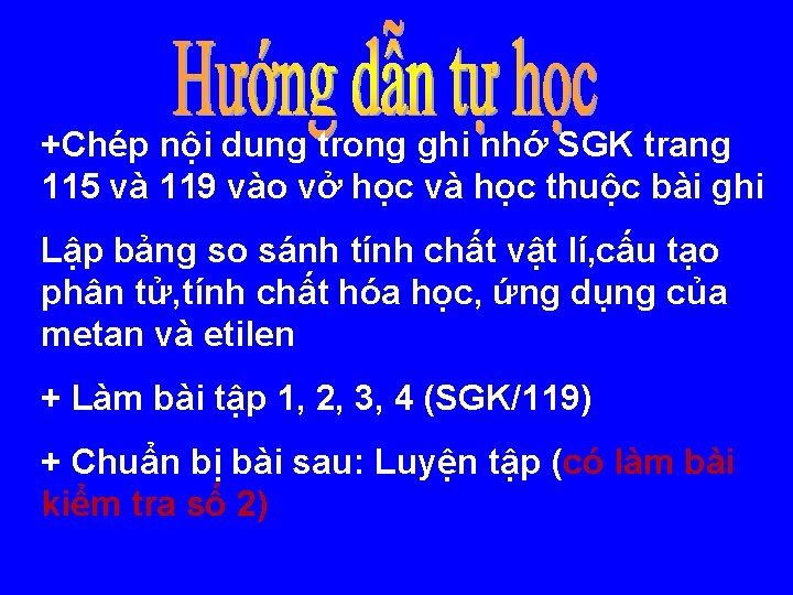 +Chép nội dung trong ghi nhớ SGK trang 115 và 119 vào vở học