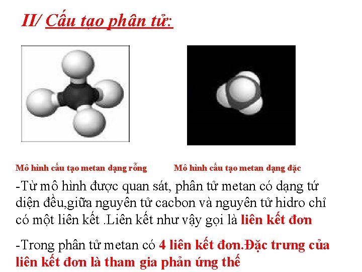 II/ Cấu tạo phân tử: Mô hình cấu tạo metan dạng rỗng Mô hình