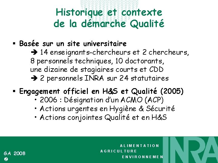 Historique et contexte de la démarche Qualité § Basée sur un site universitaire 14