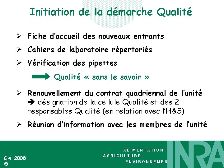 Initiation de la démarche Qualité Ø Fiche d’accueil des nouveaux entrants Ø Cahiers de