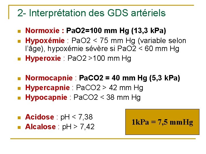 2 - Interprétation des GDS artériels n n n n Normoxie : Pa. O