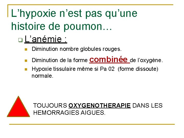 L’hypoxie n’est pas qu’une histoire de poumon… q L’anémie : n Diminution nombre globules