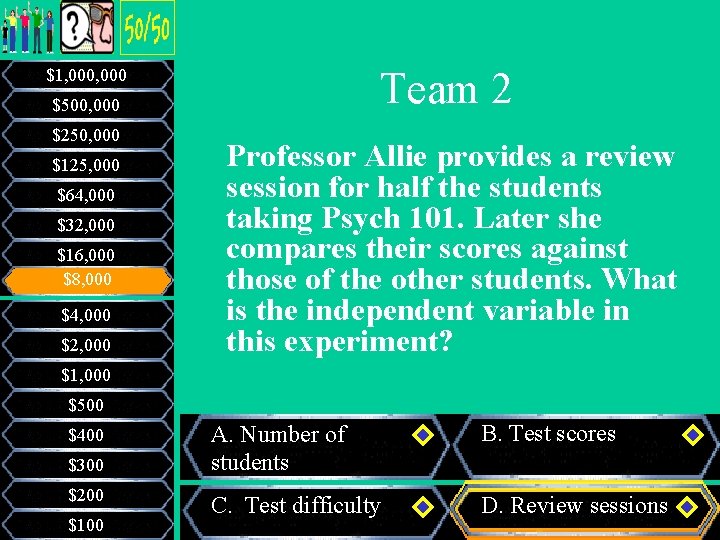 Team 2 $1, 000 $500, 000 $250, 000 $125, 000 $64, 000 $32, 000