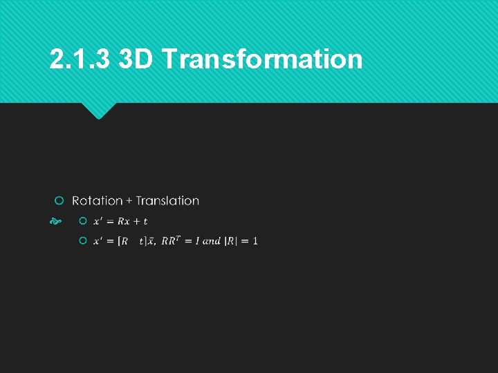 2. 1. 3 3 D Transformation 