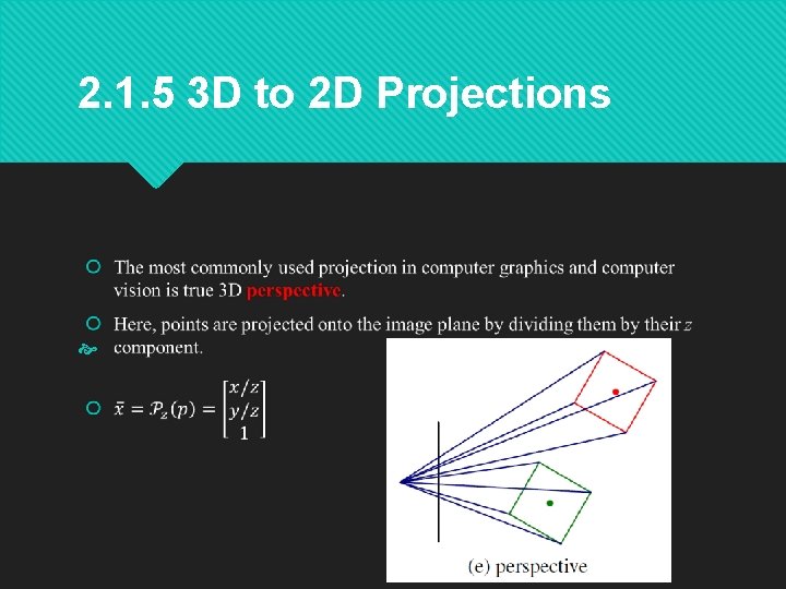 2. 1. 5 3 D to 2 D Projections 