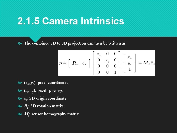 2. 1. 5 Camera Intrinsics The combined 2 D to 3 D projection can