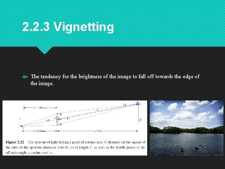 2. 2. 3 Vignetting The tendency for the brightness of the image to fall