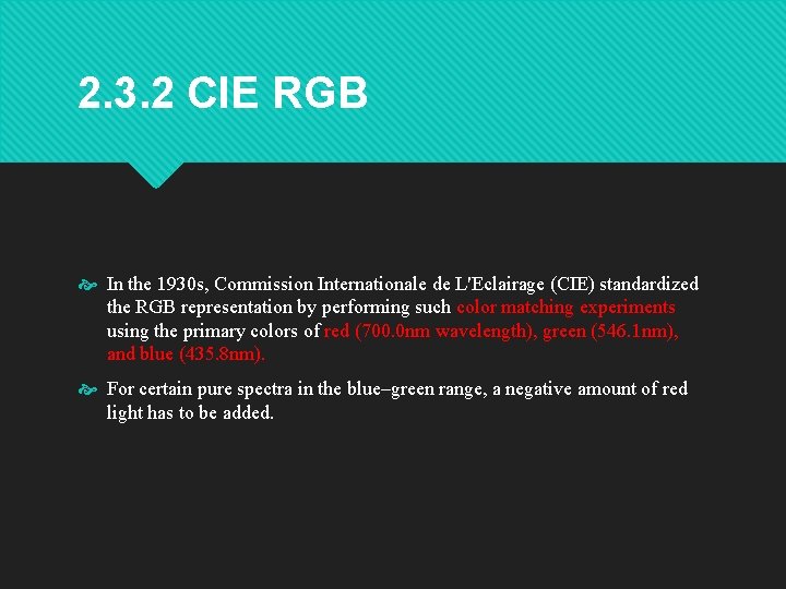 2. 3. 2 CIE RGB In the 1930 s, Commission Internationale de L'Eclairage (CIE)