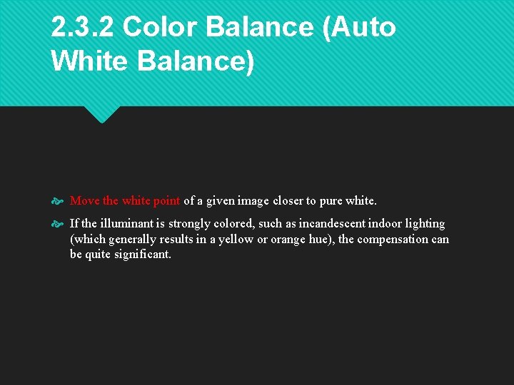 2. 3. 2 Color Balance (Auto White Balance) Move the white point of a