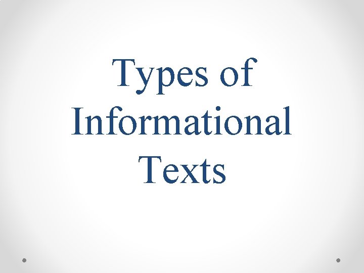 Types of Informational Texts 