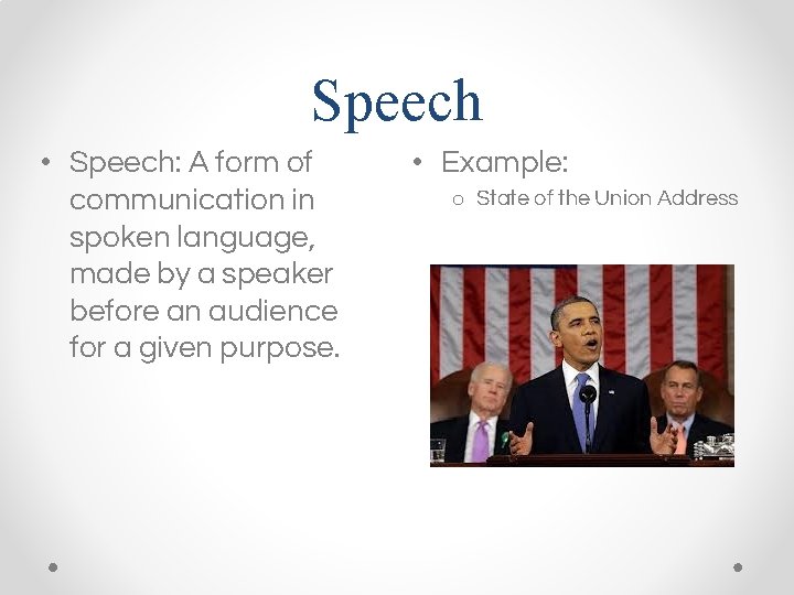 Speech • Speech: A form of communication in spoken language, made by a speaker