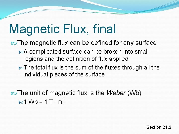 Magnetic Flux, final The magnetic flux can be defined for any surface A complicated Magnetic Flux, final The magnetic flux can be defined for any surface A complicated