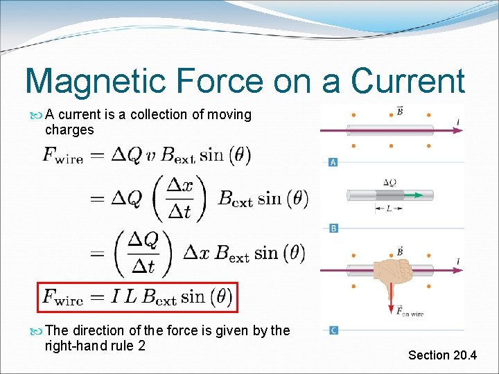 Magnetic Force on a Current A current is a collection of moving charges The Magnetic Force on a Current A current is a collection of moving charges The