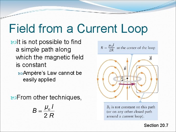 Field from a Current Loop It is not possible to find a simple path Field from a Current Loop It is not possible to find a simple path