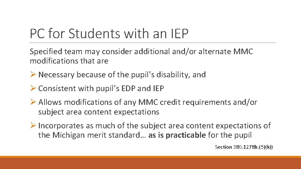 PC for Students with an IEP Specified team may consider additional and/or alternate MMC