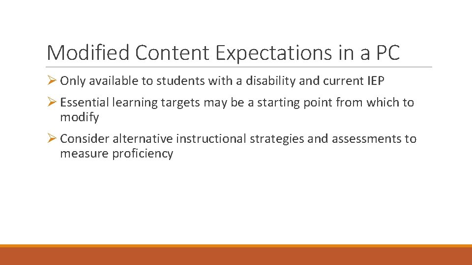 Modified Content Expectations in a PC Ø Only available to students with a disability