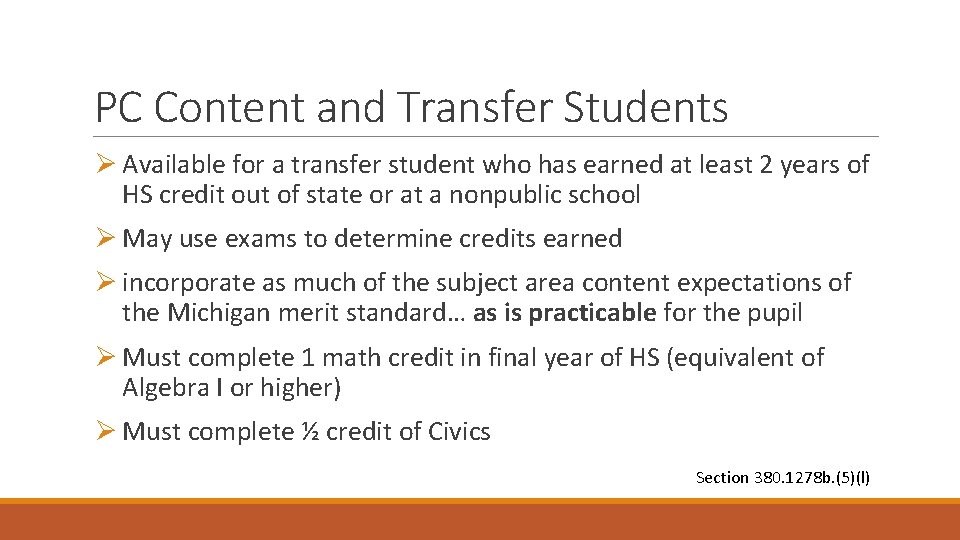 PC Content and Transfer Students Ø Available for a transfer student who has earned