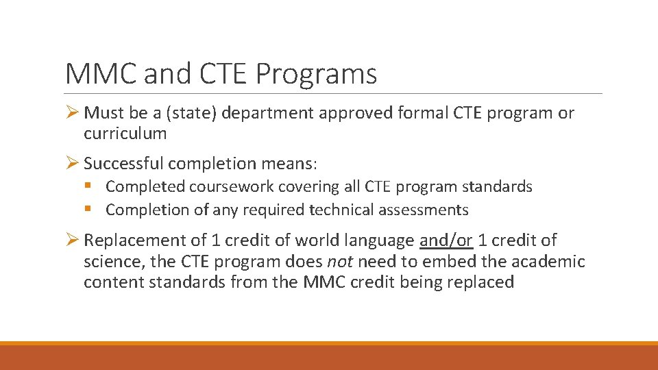 MMC and CTE Programs Ø Must be a (state) department approved formal CTE program