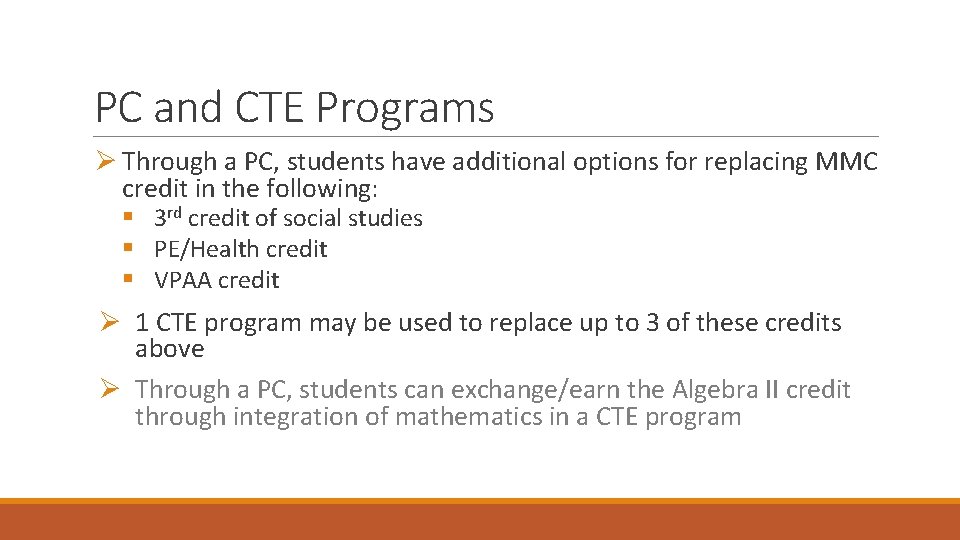 PC and CTE Programs Ø Through a PC, students have additional options for replacing