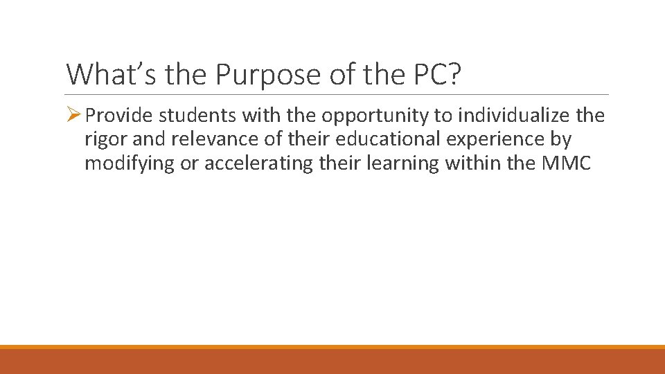 What’s the Purpose of the PC? Ø Provide students with the opportunity to individualize