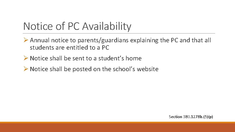 Notice of PC Availability Ø Annual notice to parents/guardians explaining the PC and that