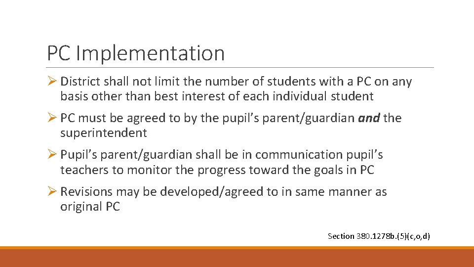 PC Implementation Ø District shall not limit the number of students with a PC