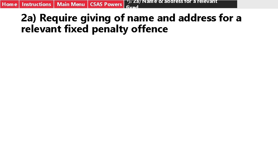 Home Instructions Main Menu CSAS Powers g 2 a) Name & address for a