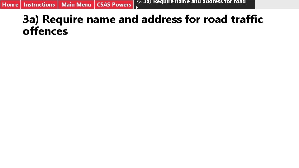 Home Instructions Main Menu CSAS Powers g 3 a) Require name and address for