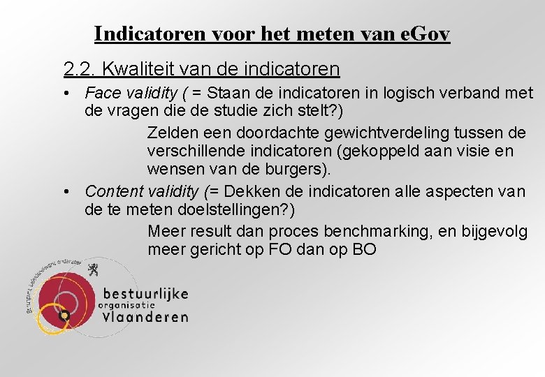 Indicatoren voor het meten van e. Gov 2. 2. Kwaliteit van de indicatoren •